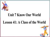 冀教版八年级英语下册--Unit 7 Lesson 41 A Class of the World（课件+素材）