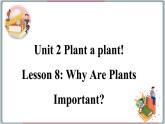 2022--2023学年冀教版八年级英语下册--Unit 2 Lesson 8 Why Are Plants Important（课件+素材）