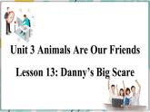 2022--2023学年冀教版八年级英语下册--Unit 3 Lesson 13 Danny’s Big Scare（课件+素材）