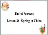 2022--2023学年冀教版七年级英语下册-Unit 6 Lesson 36 Spring in China（课件+素材）
