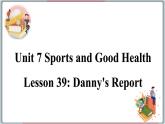 2022--2023学年冀教版七年级英语下册-Unit 7 Lesson 39 Danny's Report（课件+素材）