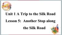 冀教版七年级下册Lesson 5 Another Stop along the Silk Road教课课件ppt