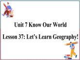 2022--2023学年冀教版八年级英语下册--Unit 7 Lesson 37 Let’s Learn Geography!（课件+素材）