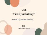 Unit 8 When is your birthday Section A Grammar Focus-3c课件+教案