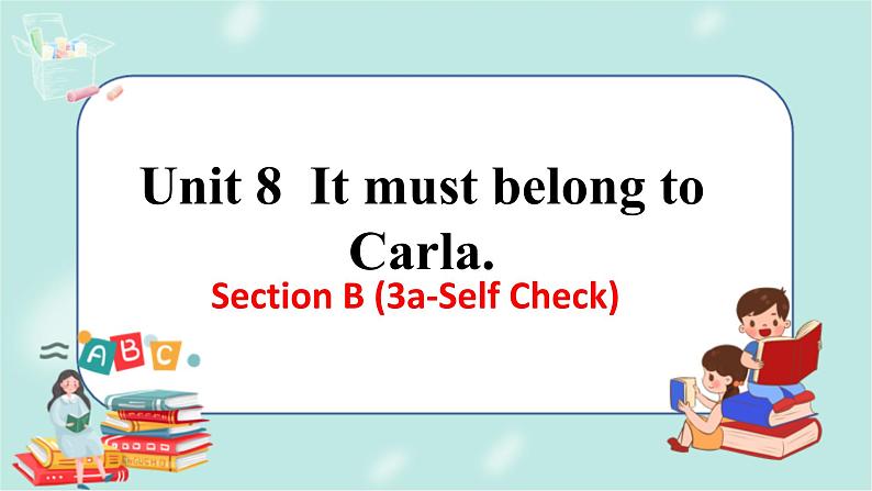 人教版九年级全一册英语Unit 8 Section B （3a-Self Check）课件+教案01