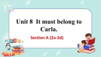 初中英语人教新目标 (Go for it) 版九年级全册Unit 8 It must belong to Carla.Section A试讲课ppt课件