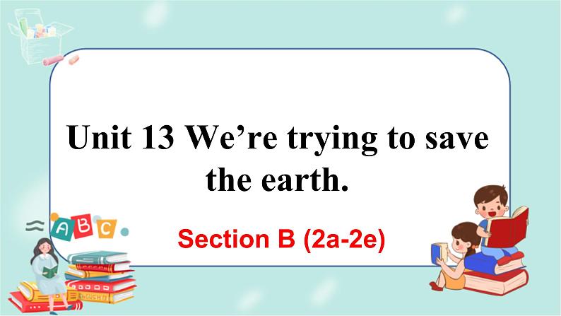 人教版九年级全一册英语Unit 13 Section B(2a-2e)课件+教案+音视频素材01