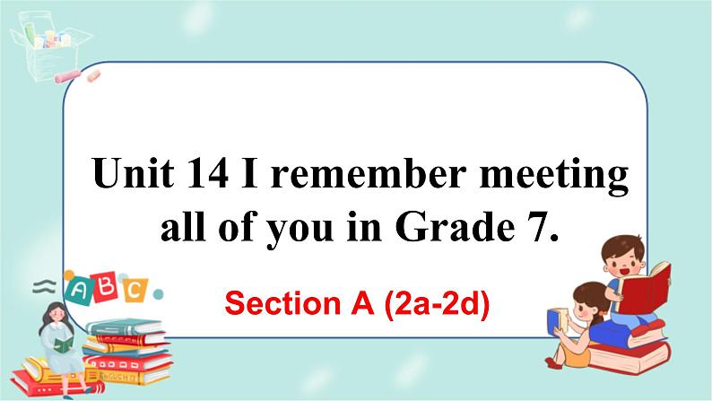 Unit 14 Section A (2a-2d)第1页