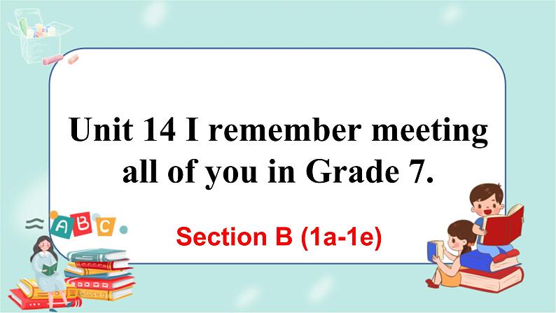 人教版九年级全一册英语Unit 14 Section B(1a-1e)课件+教案+音视频素材01