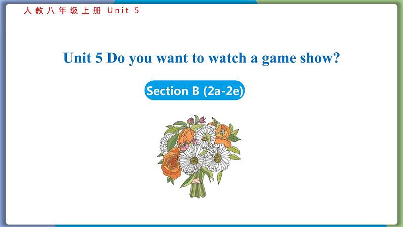 Unit 5 Section B (2a-2e)--2021--2022学年人教版八年级英语下册 课件01