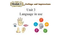 2021学年Module 1 Feelings and impressionsUnit 3  Language in use课堂教学课件ppt