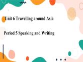 牛津深圳广州版7年级上册英语Unit6 Travelling around Asia第5课时Speaking and Writing课件