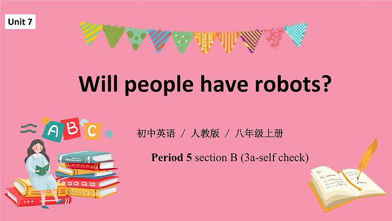 unit7 Will people have robots Section B 3a-self check  课件+教案+练习01