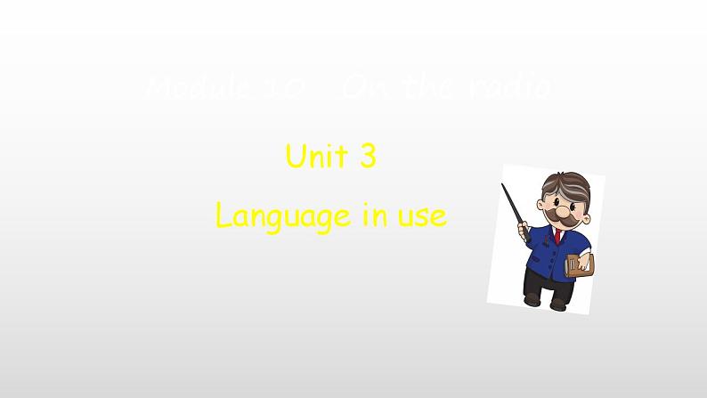 Module+10+On+the+radio+Unit+3+Language+in+use+课件2021-2022学年外研版英语八年级下册第1页