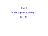 Unit+8+++When+is+your+birthday+Section+A+2a---2e课件2022-2023学年人教版七年级英语上册