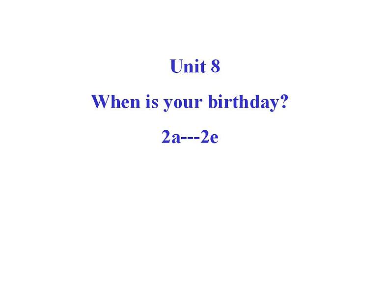 Unit+8+++When+is+your+birthday+Section+A+2a---2e课件2022-2023学年人教版七年级英语上册第1页