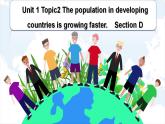 Unit1 Topic2 The population in developing countries is growing faster Section D  课件 2022-2023学年仁爱版九年级英语上册