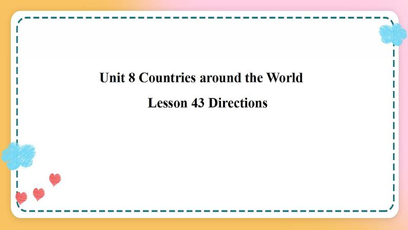 冀教版7上英语 Unit8 Lesson43 Directions 课件+教案+练习+音视频01