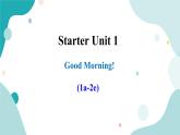 人教版新目标7年级上册英语Starter Unit 1Good morning (1a_2e)课件+教案+试题+视频+音频
