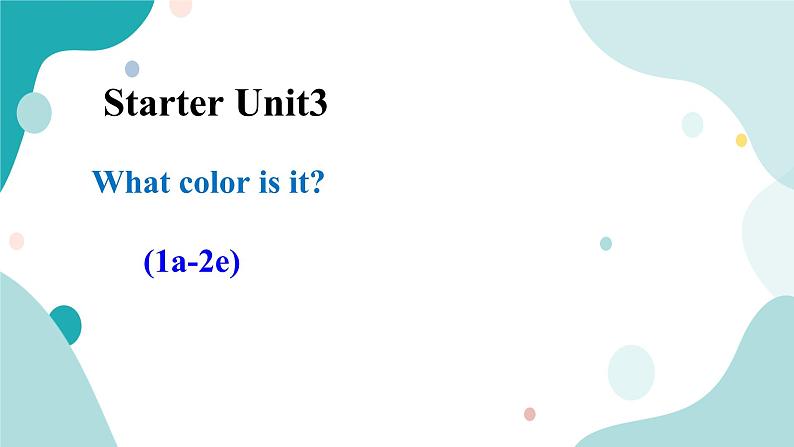 人教版新目标7年级上册英语Starter Unit3 What color is it (1a - 2e)课件+教案+试题+视频+音频01