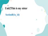 人教版新目标7年级上册英语Unit2 This is  my sister SectionB (1a-1d)课件+教案+练习+音频