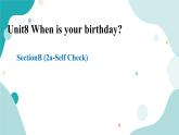 人教版新目标7上英语Unit 8 When is your birthday_ SectionB (2a-Self Check)课件+教案+练习+音频