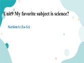 人教版新目标7上英语Unit9 My Favorite subject is science SectionA(1a-1c)课件+教案+练习+音频
