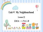 Unit 4  My Neighbourhood lesson 22 课件 2022-2023学年冀教版英语八年级上册