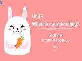 Unit 4 Where is my school bag Section A Grammar Focus-3c 课件+练习