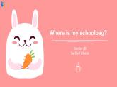 Unit 4 Where is my school bag Section B 3a-Self Check 課件+練習(xí)