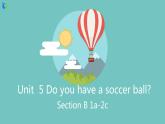Unit 5 Do you have a soccer ball Section B 1a-2c 课件+练习+音频