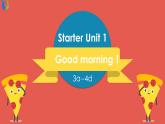 Starter Unit 1 Good morning 3a-4d 课件+练习+音频