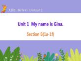 人教版英语七年级上册： Unit1 My name is Gina. Section B (1a-1f) 课件