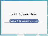 人教版七年级英语上册--Unit 1 My name's Gina 第3课时 Section A (Grammar Focus－3c)（课件）