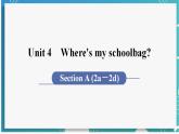 人教版七年级英语上册--Unit 4 Where's my schoolbag？第2课时 Section A (2a－2d)（课件）
