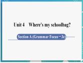 人教版七年级英语上册--Unit 4 Where's my schoolbag？第3课时 Section A (Grammar Focus－3c)（课件）