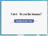 人教版七年级英语上册--Unit 6 Do you like bananas？第1课时 Section A (1a－1c)（课件）