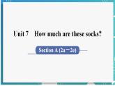 人教版七年级英语上册--Unit 7 How much are these socks 第2课时 Section A (2a－2e)（课件）