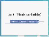 人教版七年级英语上册--Unit 8 When is your birthday 第3课时 Section A (Grammar Focus－3c)（课件）