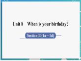 人教版七年级英语上册--Unit 8 When is your birthday 第4课时 Section B (1a－1d)（课件）