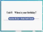 人教版七年级英语上册--Unit 8 When is your birthday 第5课时 Section B (2a－3b)& Self Check（课件）