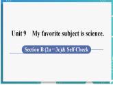 人教版七年級英語上冊--Unit 9 My favorite subject is science 第5課時 Section B (2a－3c)& Self Check（課件）