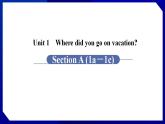 人教版八年级英语上册--Unit 1　Where did you go on vacation 第1课时 SectionA（1a-1c）（课件）