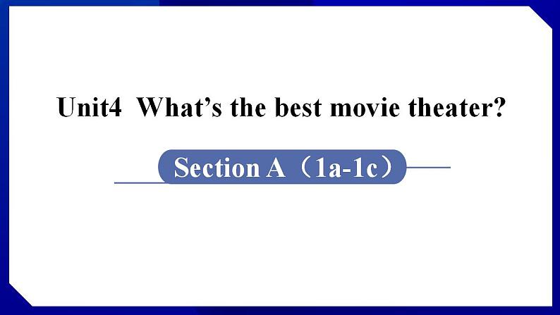 人教版八年级英语上册--Unit4  What’s the best movie theater  SectionA（1a-1c）（课件）01