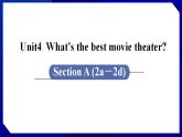 人教版八年级英语上册--Unit4  What’s the best movie theater Section A (2a－2d)（课件）