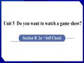 人教版八年级英语上册--Unit 5  Do you want to watch a game show SectionB（2a-Self Check）（课件）