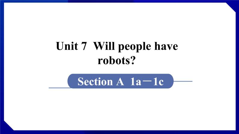人教版八年级英语上册--Unit 7  Will people have robots SectionA（1a-1c）（课件）01