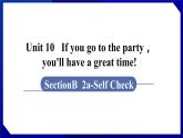 人教版八年级英语上册--Unit 10  If you go to the party，you'll have a great time! 　SectionB（3a-Self Check）（课件）