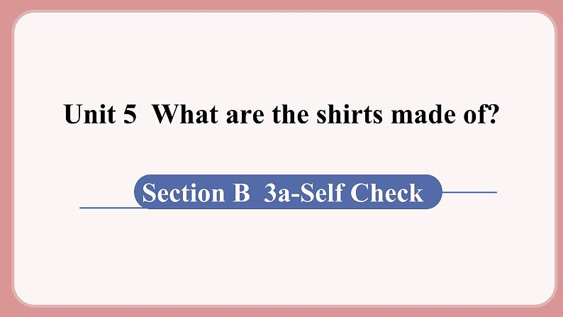 人教版九年级英语上册Unit 5  What are the shirts made of（6个课时打包+课件+素材）01