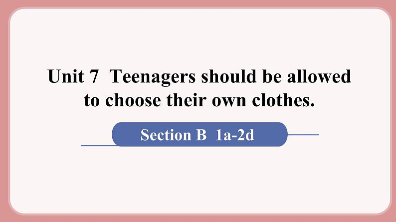 人教版九年级英语上册Unit 7  Teenagers should be allowed to choose their own clothes（6个课时打包+课件+素材）01